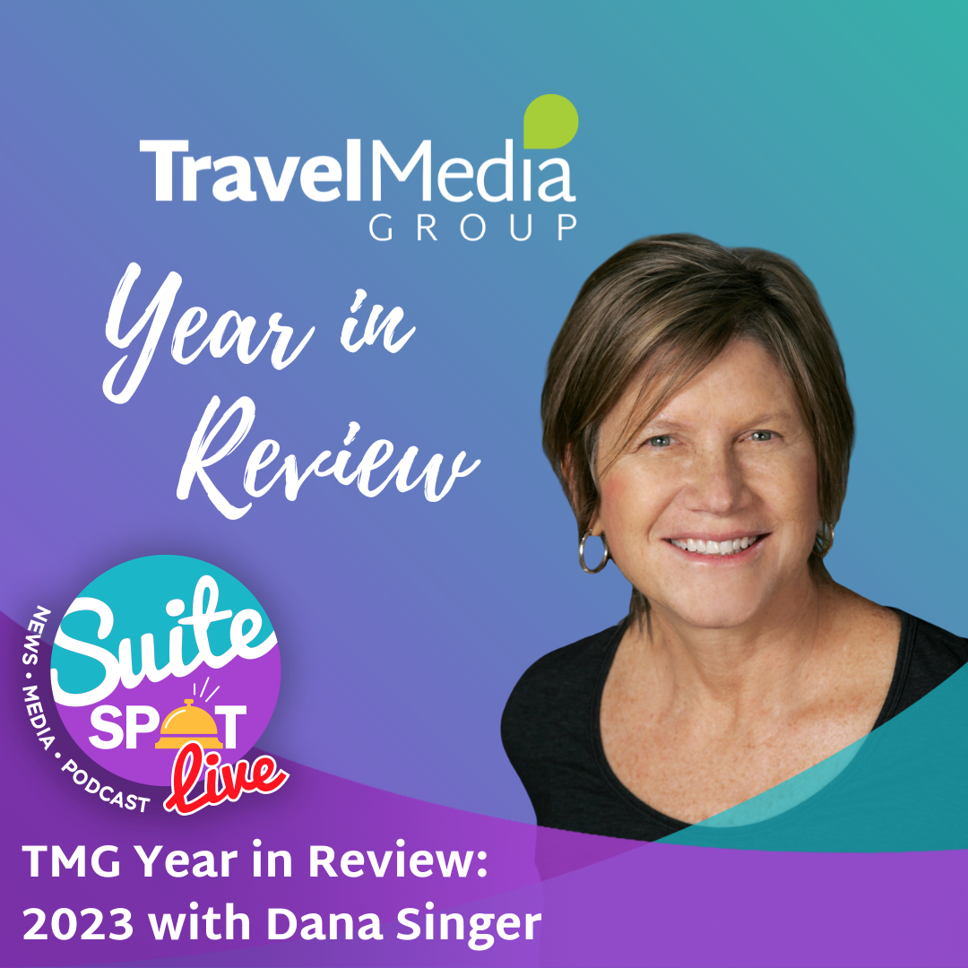 125 - TMG 2023 Year in Review with Dana Singer | Travel Media Group